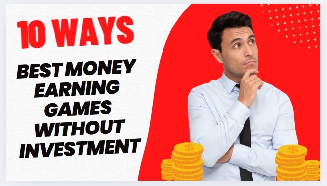 Best Money Earning Games Without Investment